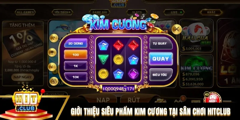 Giới thiệu siêu phẩm Kim Cương tại sân chơi Hitclub Giới thiệu siêu phẩm Kim Cương tại sân chơi Hitclub
