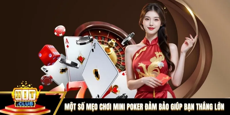 Một số mẹo chơi mini poker đảm bảo giúp bạn thắng lớn Một số mẹo chơi mini poker đảm bảo giúp bạn thắng lớn