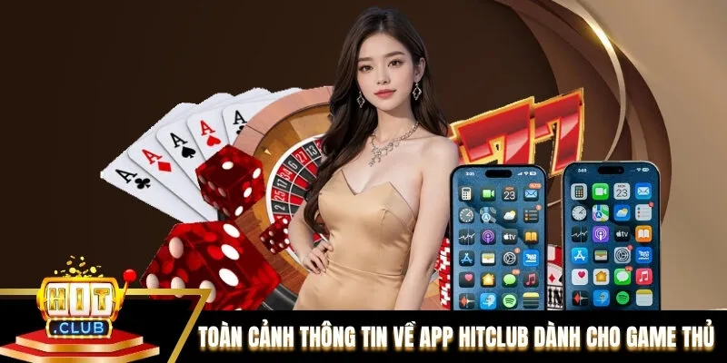 Toàn cảnh thông tin về app Hitclub dành cho game thủ Toàn cảnh thông tin về app Hitclub dành cho game thủ