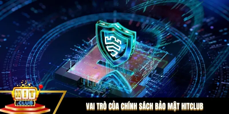 Vai trò của chính sách bảo mật Hitclub đối với người chơi Vai trò của chính sách bảo mật Hitclub đối với người chơi